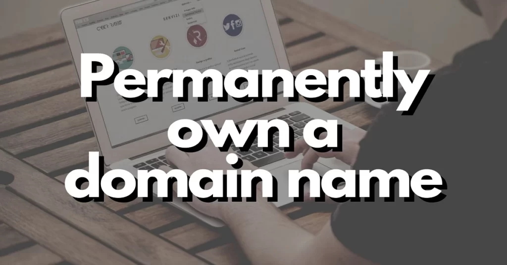How to permanently own a domain name