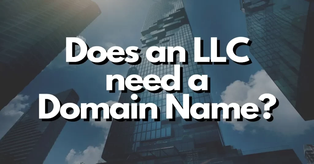 Do I need a domain name if I have an LLC