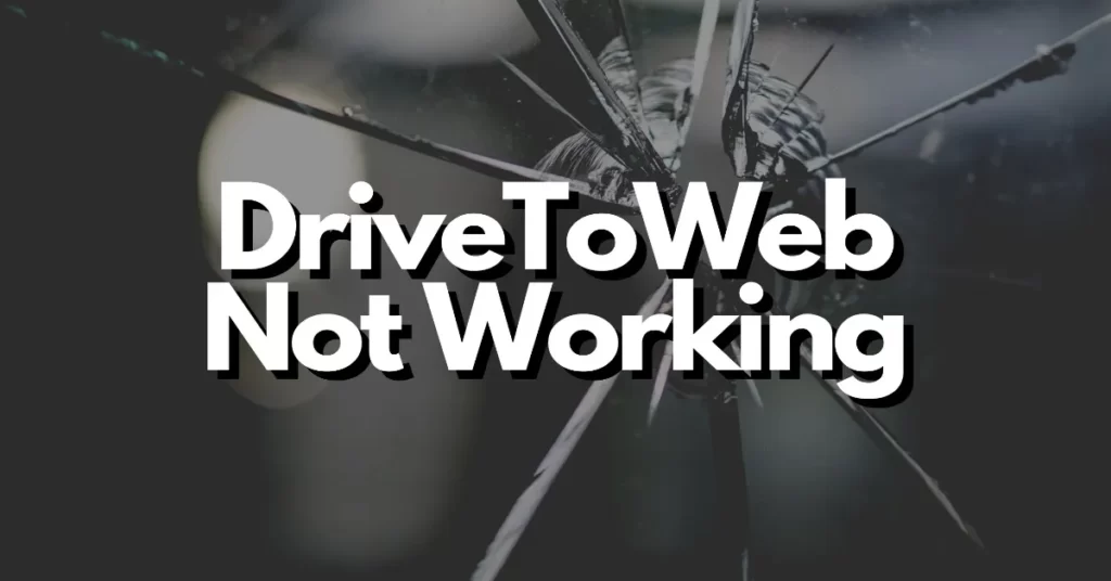 Drive to web not working