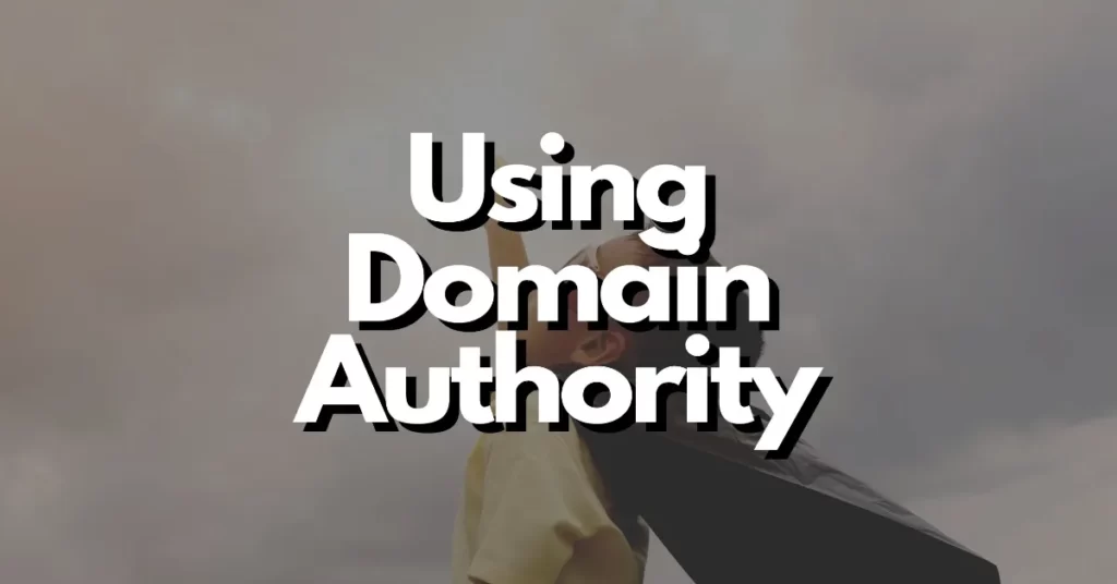What is the best way to use domain authority